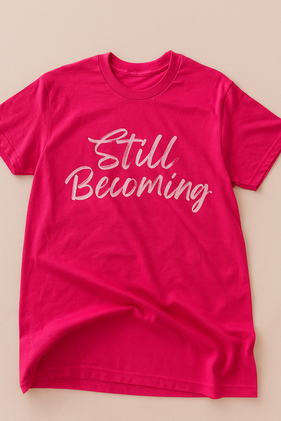 Still Becoming - Pink Tee
