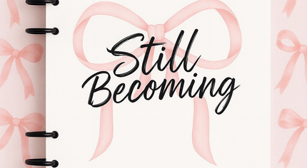 Still Becoming Devo Journal